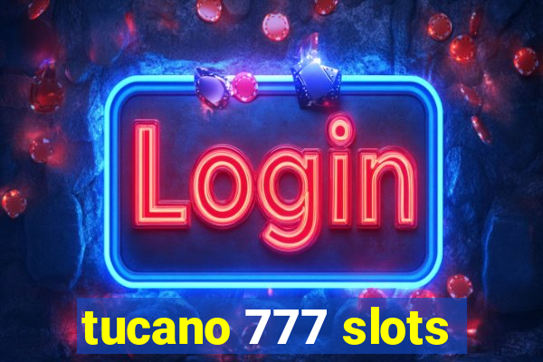 tucano 777 slots
