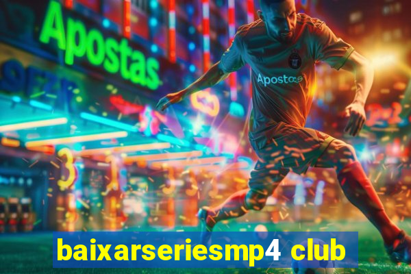baixarseriesmp4 club