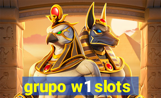 grupo w1 slots