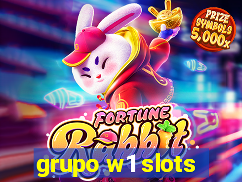 grupo w1 slots