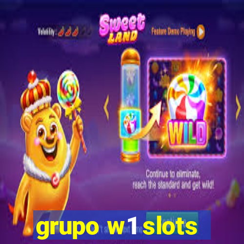 grupo w1 slots