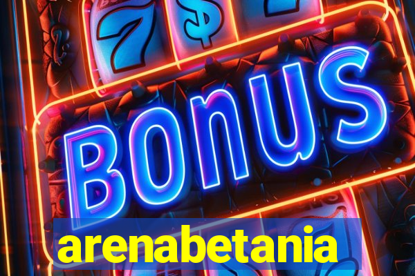 arenabetania