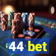 44 bet