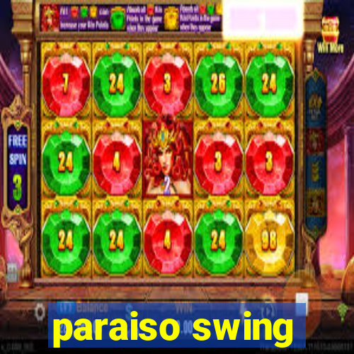 paraiso swing