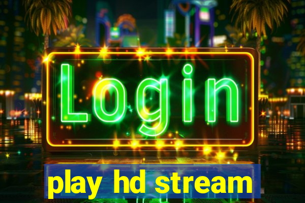 play hd stream