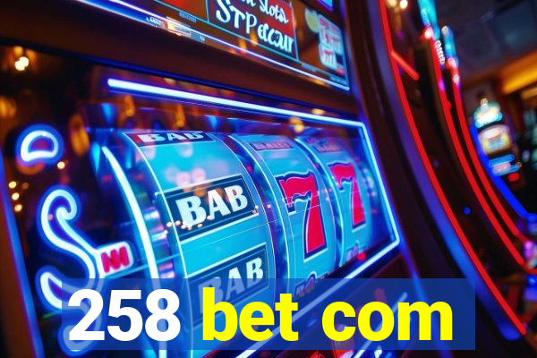 258 bet com