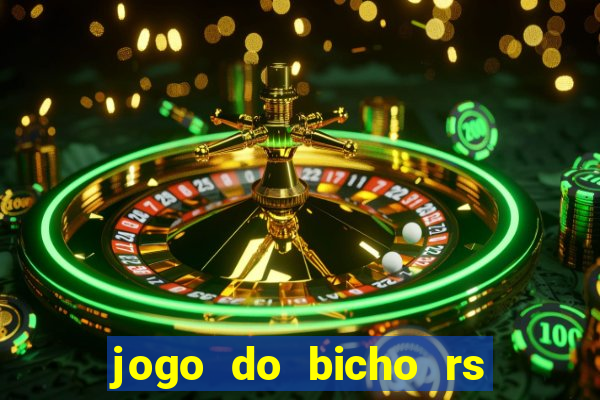 jogo do bicho rs resultado certo de hoje 14h 18h rj hoje