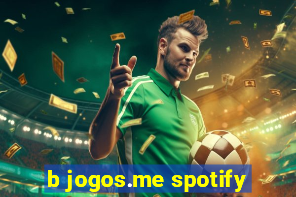 b jogos.me spotify