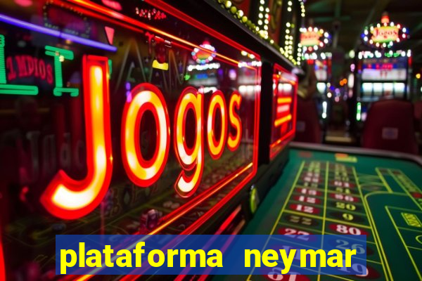 plataforma neymar jr bet