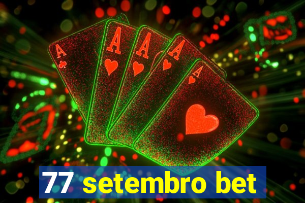 77 setembro bet