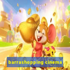 barrashopping cinema