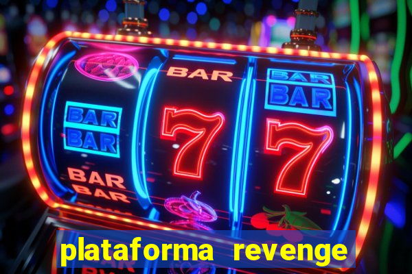 plataforma revenge tigrinho 2