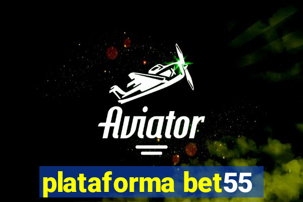plataforma bet55