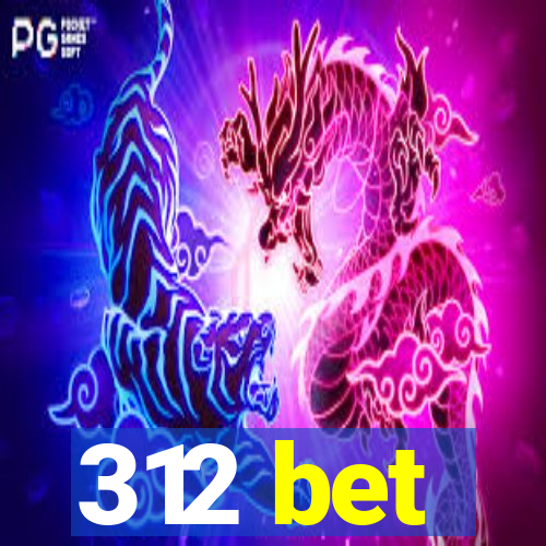 312 bet