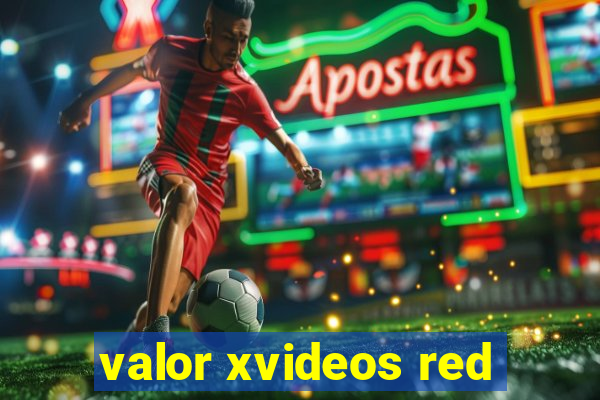 valor xvideos red