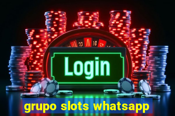 grupo slots whatsapp