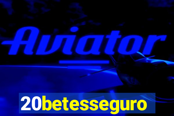 20betesseguro