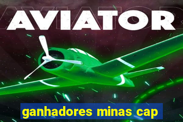 ganhadores minas cap